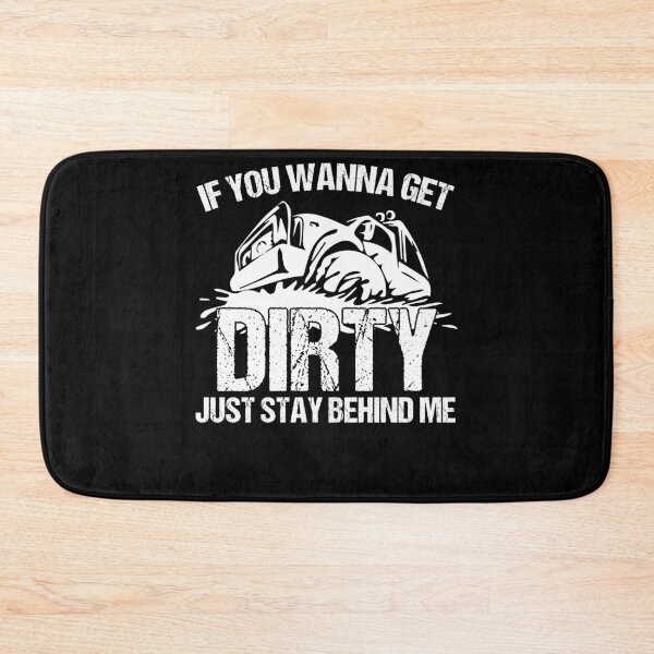 Item preview, If You Wanna Get Dirty Just Stay Behind Me Mud Racing Fans designed and sold by Nessshirts.
