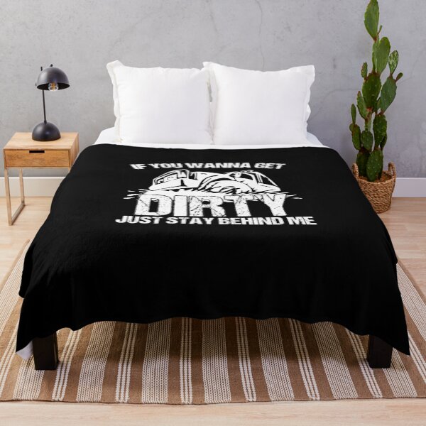 Item preview, If You Wanna Get Dirty Just Stay Behind Me Mud Racing Fans designed and sold by Nessshirts.