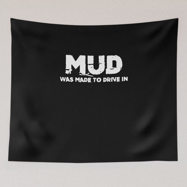 Item preview, Mud Was Made To Drive In Mudding Truck Dirt Back Roads designed and sold by Nessshirts.