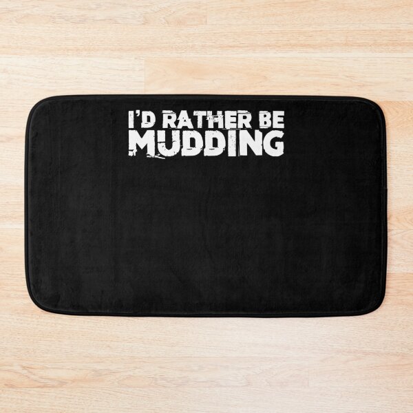 Item preview, I'd Rather Be Mudding Mud Bogging Off-road Motorsport designed and sold by Nessshirts.