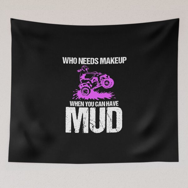 Item preview, Who Needs Makeup When You Can Have Mud Dirt Back Roads designed and sold by Nessshirts.