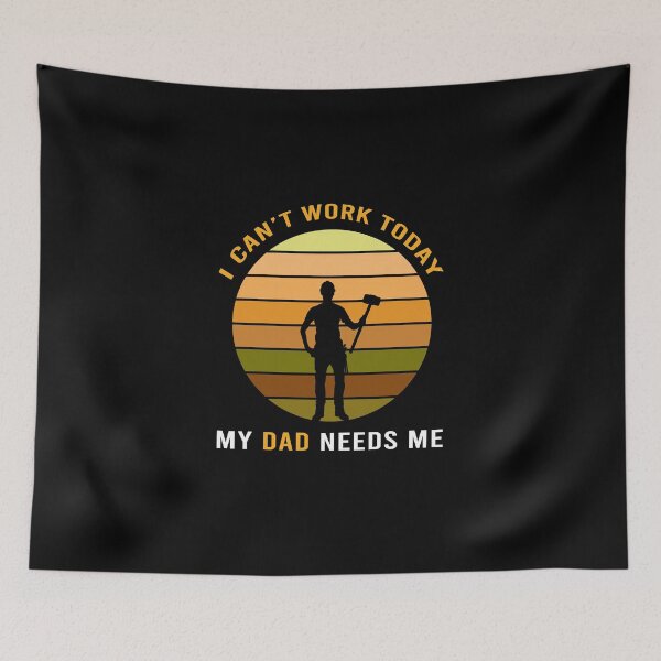 Item preview, I can't work today my dad needs me, Funny happy labor day gifts ideas for dad designed and sold by awesomedraw.