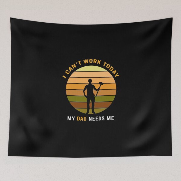 Item preview, I can't work today my dad needs me, Funny happy labor day gifts ideas for dad designed and sold by awesomedraw.