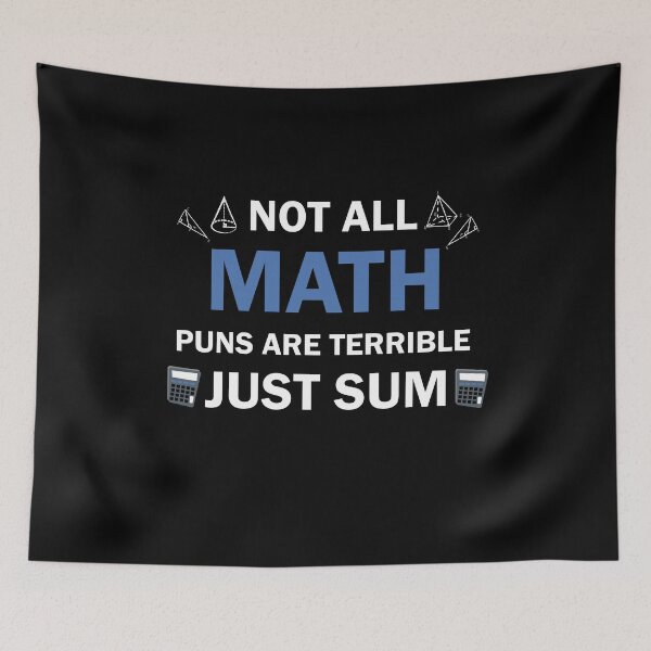 Item preview, Not All Math Puns Are Terrible Just Sum designed and sold by imaneless.