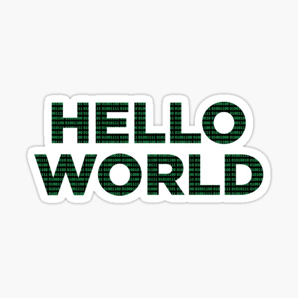 Хеллоу ит. Hello World. Hello World in binary. Hello World Sticker.
