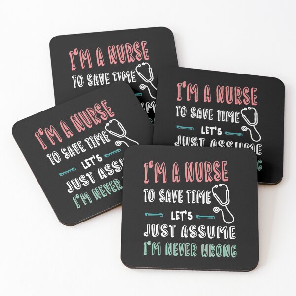 Item preview, I'm A Nurse To Save Time Just Assume I'm Never Wrong-Funny Nursing Saying- Nursing Student To Be-Funny Gift For Graduated Nurse designed and sold by Rassitni.