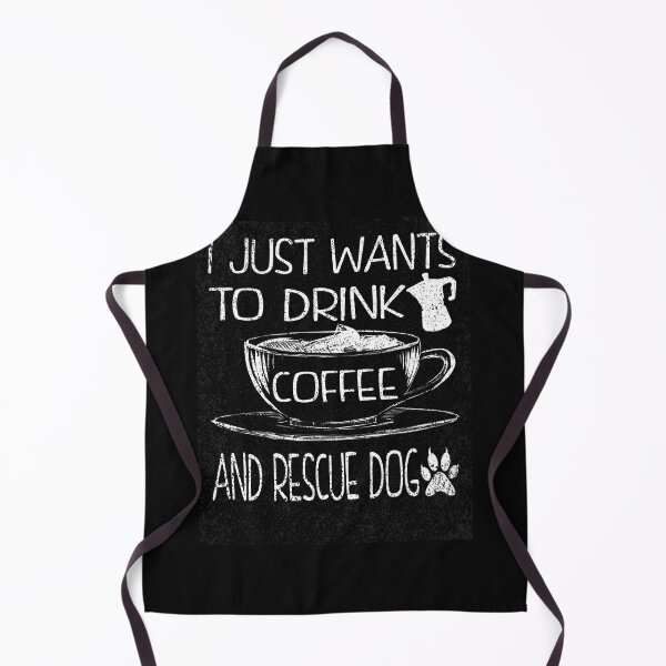 Item preview, I Just Wants To Drink Coffee And Rescues Dog designed and sold by thenewall.