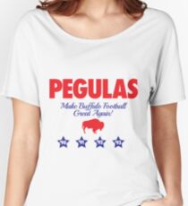 PEGULAS MAKE BUFFALO FOOTBALL GREAT AGAIN! Women's Relaxed Fit T-Shirt