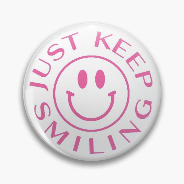 Item preview, JUST KEEP SMILING PINK designed and sold by Emily Zigo.