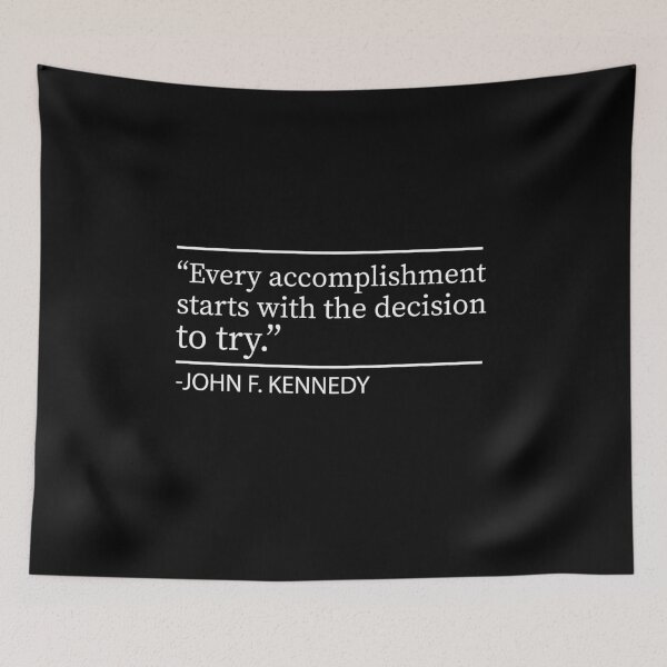 Item preview, Every accomplishment starts with the decision to try, John F. Kennedy quote designed and sold by Ilyas912.