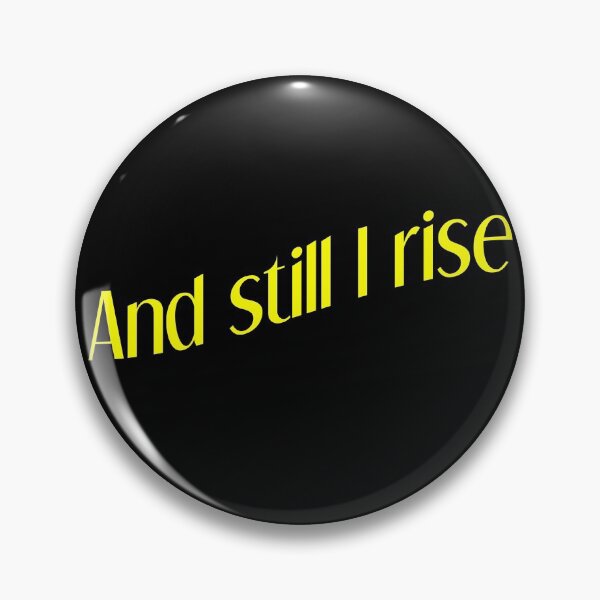 Item preview, And Still I Rise designed and sold by ShineEyePirate.
