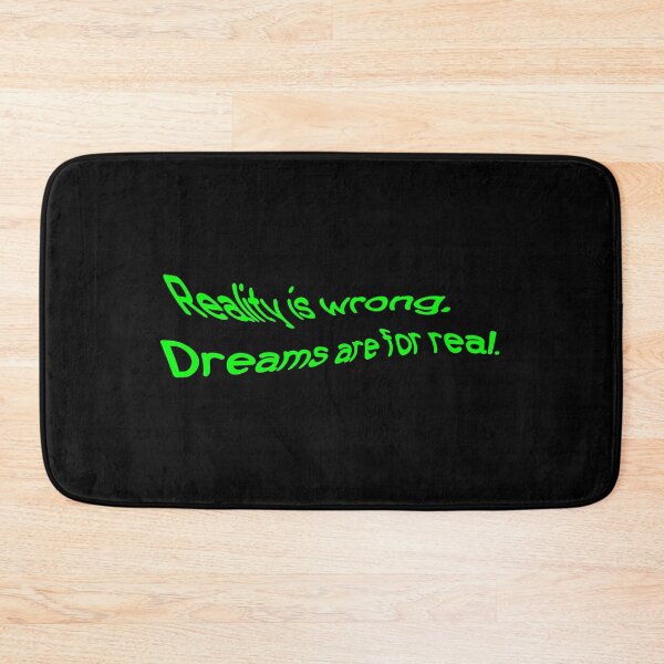 Item preview, Reality is wrong. Dreams are for real designed and sold by ShineEyePirate.