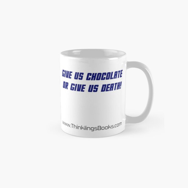 Chocolate or Death! Part II Classic Mug