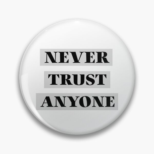 Item preview, Never Trust Anyone Design  designed and sold by MixtApparel.