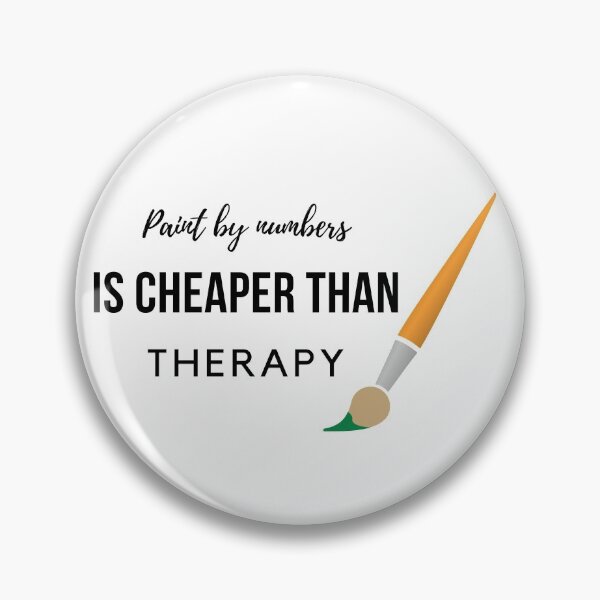 Item preview, Paint by numbers is cheaper than therapy  designed and sold by choceclairs.