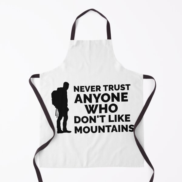 Item preview, Mountizey - Never Trust Anyone Who Don't Like Mountains Funny Design designed and sold by MixtApparel.
