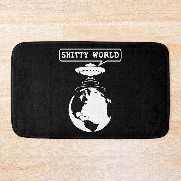 Item preview, Shitty World UFO Funny Quotes designed and sold by TMBTM.