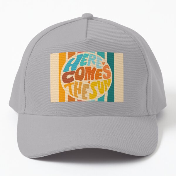 Here comes the Sun Baseball Cap