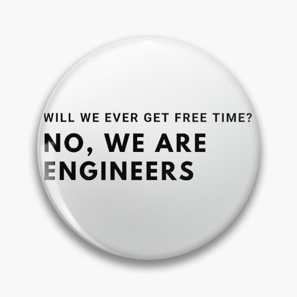 Item preview, Will we ever get free time? No, we are engineers designed and sold by Priya Mishra.