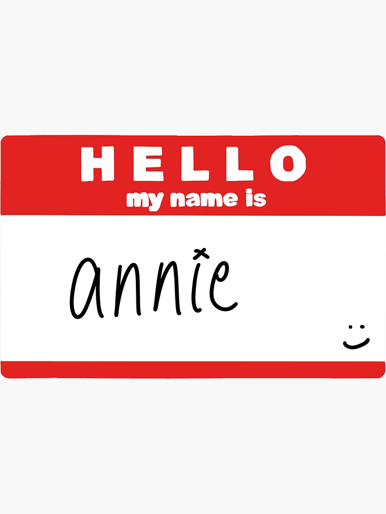 "Hello my name is Annie" Sticker for Sale by Charlotte1597 Redbubble