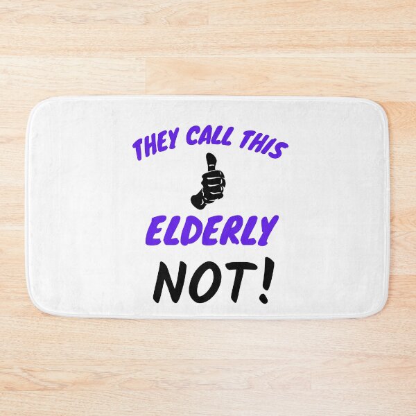 Item preview, They Call This Elderly-White Background designed and sold by Trendi61.