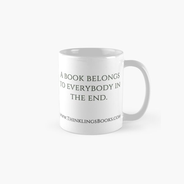 A Book Belongs to Everybody Part II Classic Mug