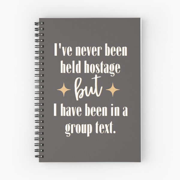 Item preview, I've never been held hostage but I have been in a group text designed and sold by dmbdana.