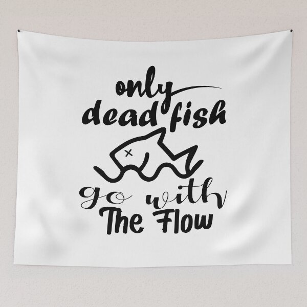 Item preview, only dead fish go with the flow designed and sold by UrahGo.