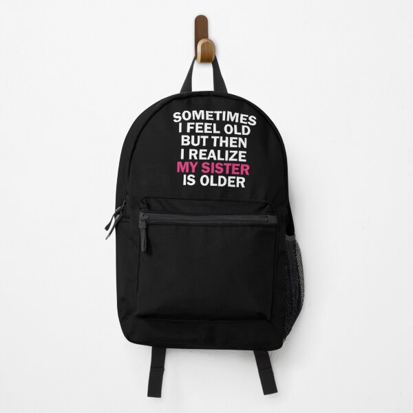 Item preview, women, sometimes i feel old but then i realize my sister is older, Gift for Sister, funny sister day designed and sold by adjamine.