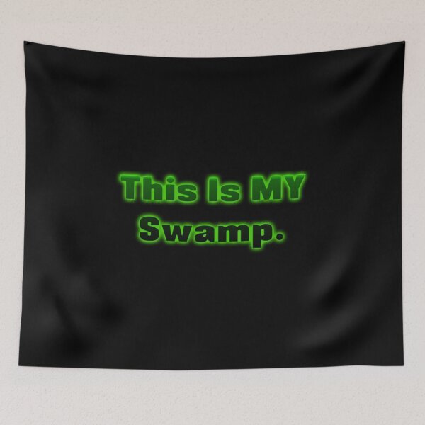 Item preview, This Is My Swamp designed and sold by PKHalford.