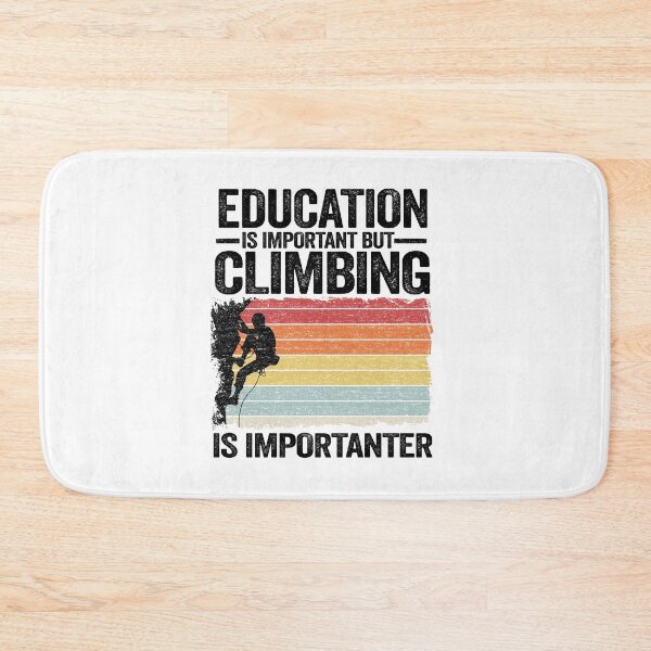 Item preview, Education Is Important But Climbing Is Importanter Funny Climbing designed and sold by Stronzi.
