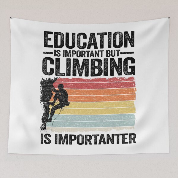 Item preview, Education Is Important But Climbing Is Importanter Funny Climbing designed and sold by Stronzi.