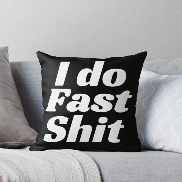 Item preview, I Do Fast Shit designed and sold by Sonatablue.
