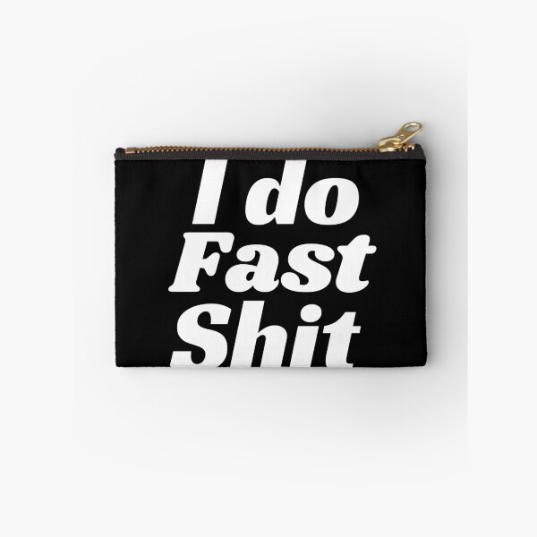 Item preview, I Do Fast Shit designed and sold by Sonatablue.