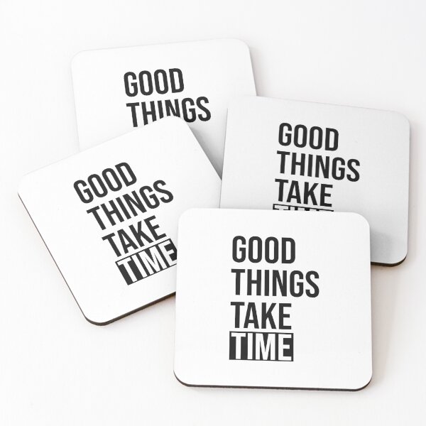 Item preview, Good things take time - black text designed and sold by mikeldabbah.