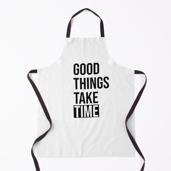 Item preview, Good things take time - black text designed and sold by mikeldabbah.