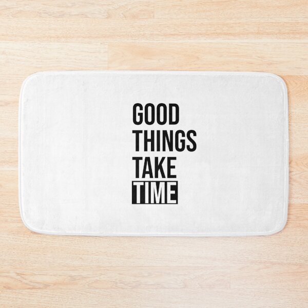 Item preview, Good things take time - black text designed and sold by mikeldabbah.