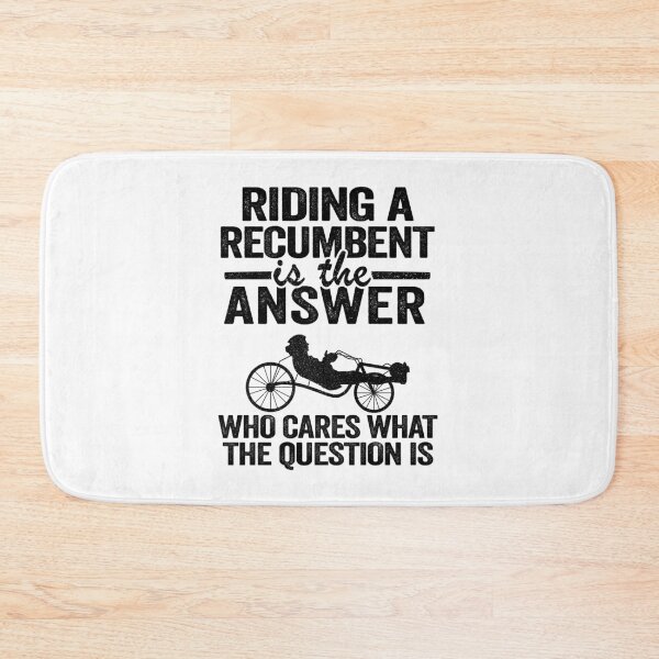 Item preview, Riding A Recumbent Is The Answer Funny Recumbent Bike designed and sold by Stronzi.