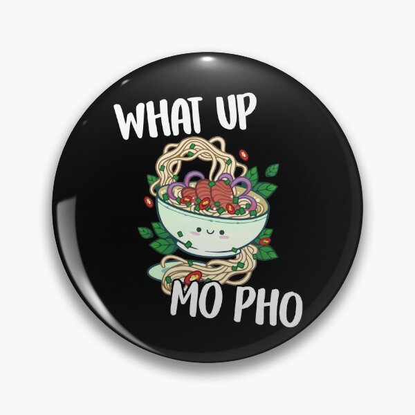 Artikelvorschau, What Up Mo Pho Lustige Pho Soup Kawaii Fan entworfen und verkauft von Dressed For Duty.