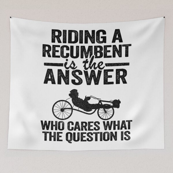 Item preview, Riding A Recumbent Is The Answer Funny Recumbent Bike designed and sold by Stronzi.