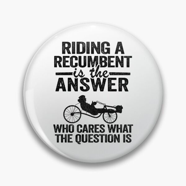 Item preview, Riding A Recumbent Is The Answer Funny Recumbent Bike designed and sold by Stronzi.