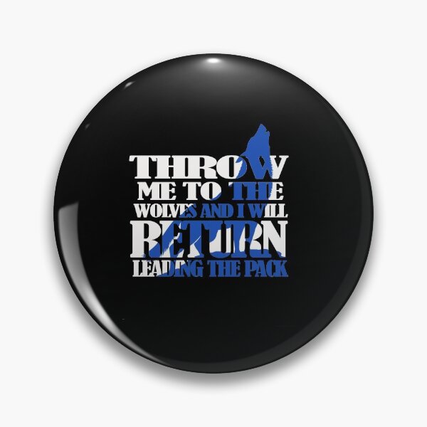 Item preview, Throw Me To The Wolves And I Will Return Leading The Pack designed and sold by david parry.