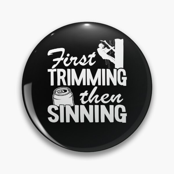 Item preview, First Trimming Then Sinning Funny Arborist Gift Logger designed and sold by Stronzi.