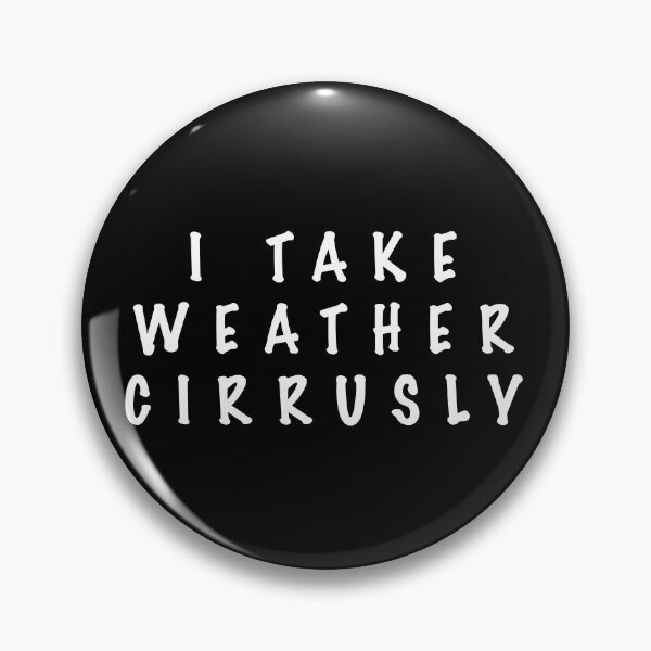 Item preview, I take weather cirrusly designed and sold by Dinashop.
