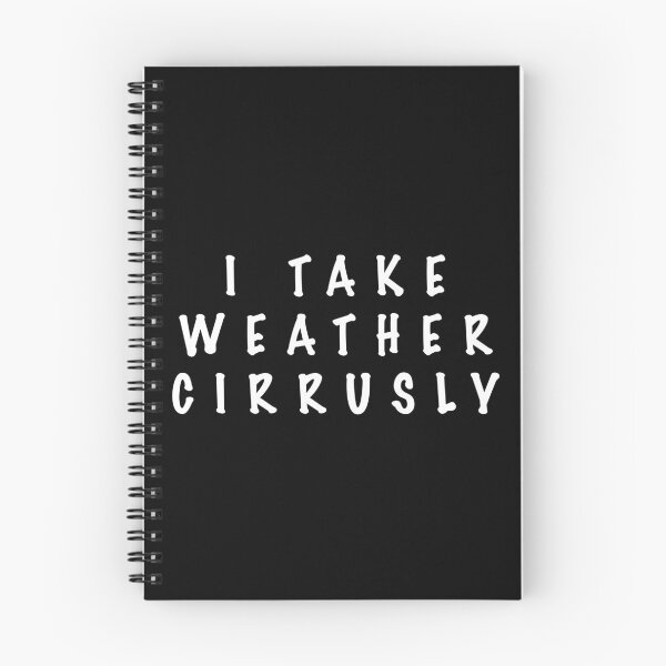 Item preview, I take weather cirrusly designed and sold by Dinashop.