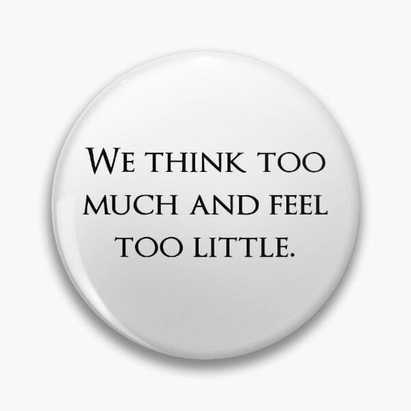 Item preview, We think too much and feel too little. Quotes store designed and sold by QuotesStore-2.