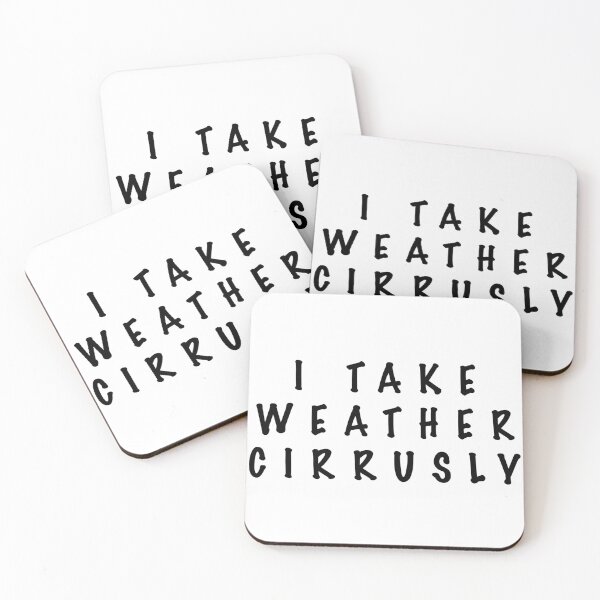 Item preview, I take weather cirrusly designed and sold by Dinashop.