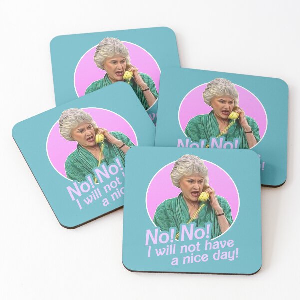 Item preview, Dorothy Zbornak No I Will Not Have a Nice Day! designed and sold by acquiesce13.