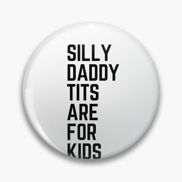 Item preview, illy daddy tits are for kids designed and sold by alexgzl.