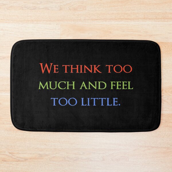 Item preview, We think too much and feel too little. Quotes store designed and sold by QuotesStore-2.